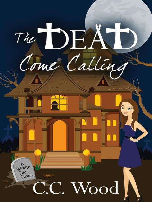 Title details for The Dead Come Calling by C.C. Wood - Available